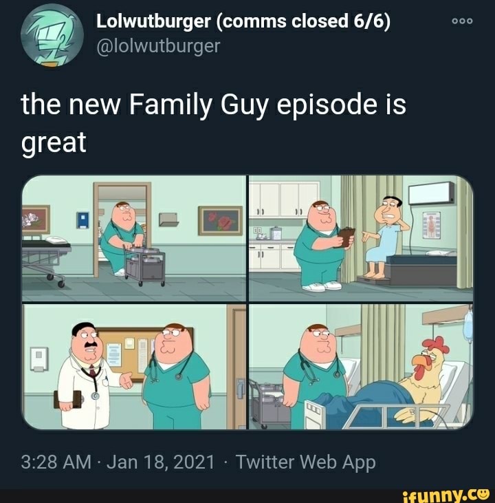 Lolwutburger (comms @lolwutburger closed the new Family Guy episode is ...