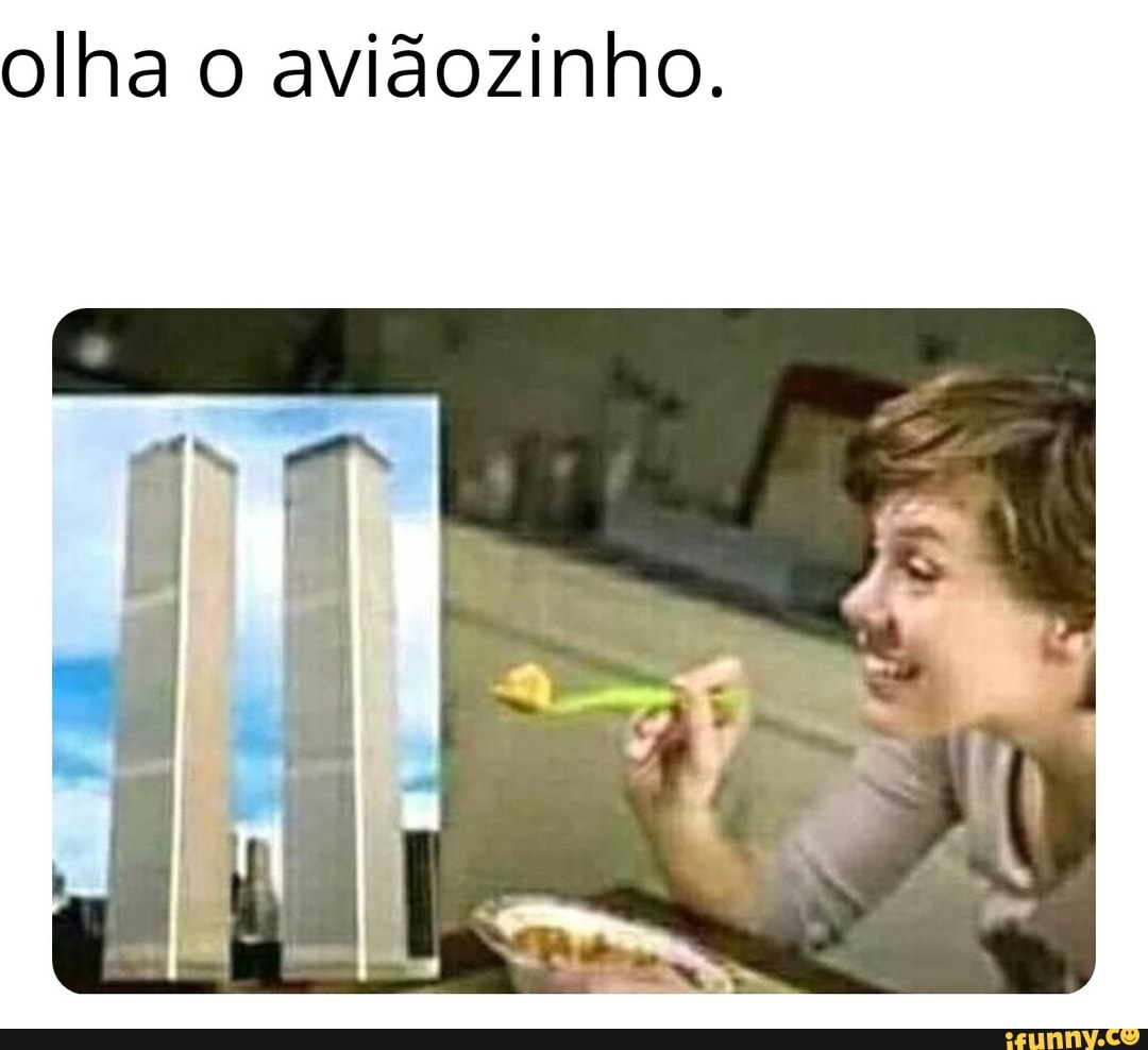 olha o aviãozinho.