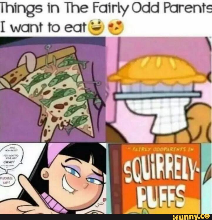 Ihings in The Fairly Odd Parents I want to eat 1-3 '5.