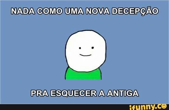 NADA COMOÍUMA NOVA DECEPÇÃO)