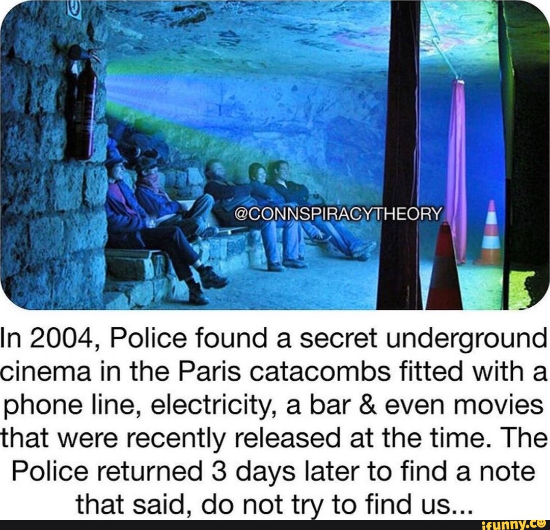 In 2004, Police found a secret underground cinema in the Paris