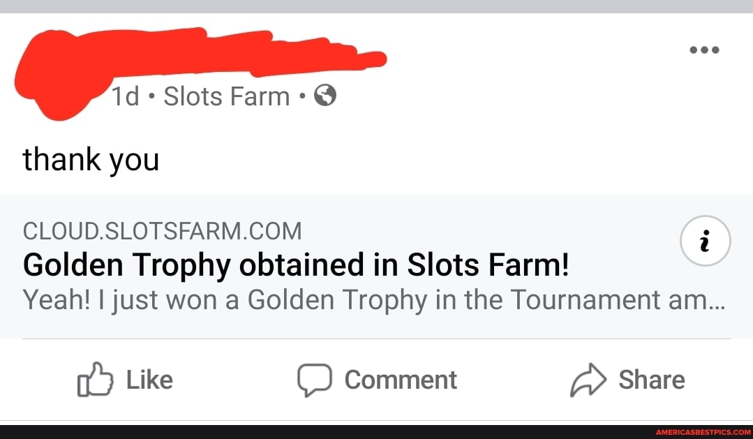 Slots Farm @
thank you
Golden Trophy obtained in Slots Farm!
Yeah! I just won a Golden Trophy in the Tournament am...
Like Comment Share