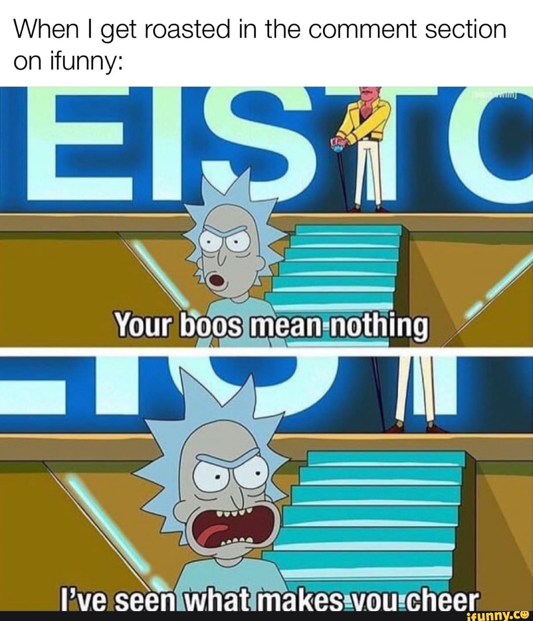 When I get roasted in the comment section
on ifunny: