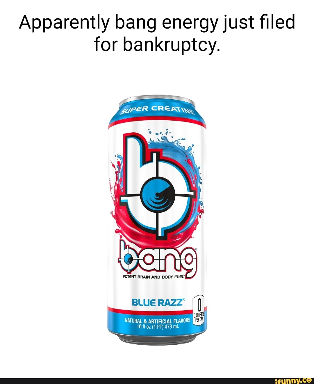 Apparently bang energy just filed for bankruptcy. ER NATURAL ...