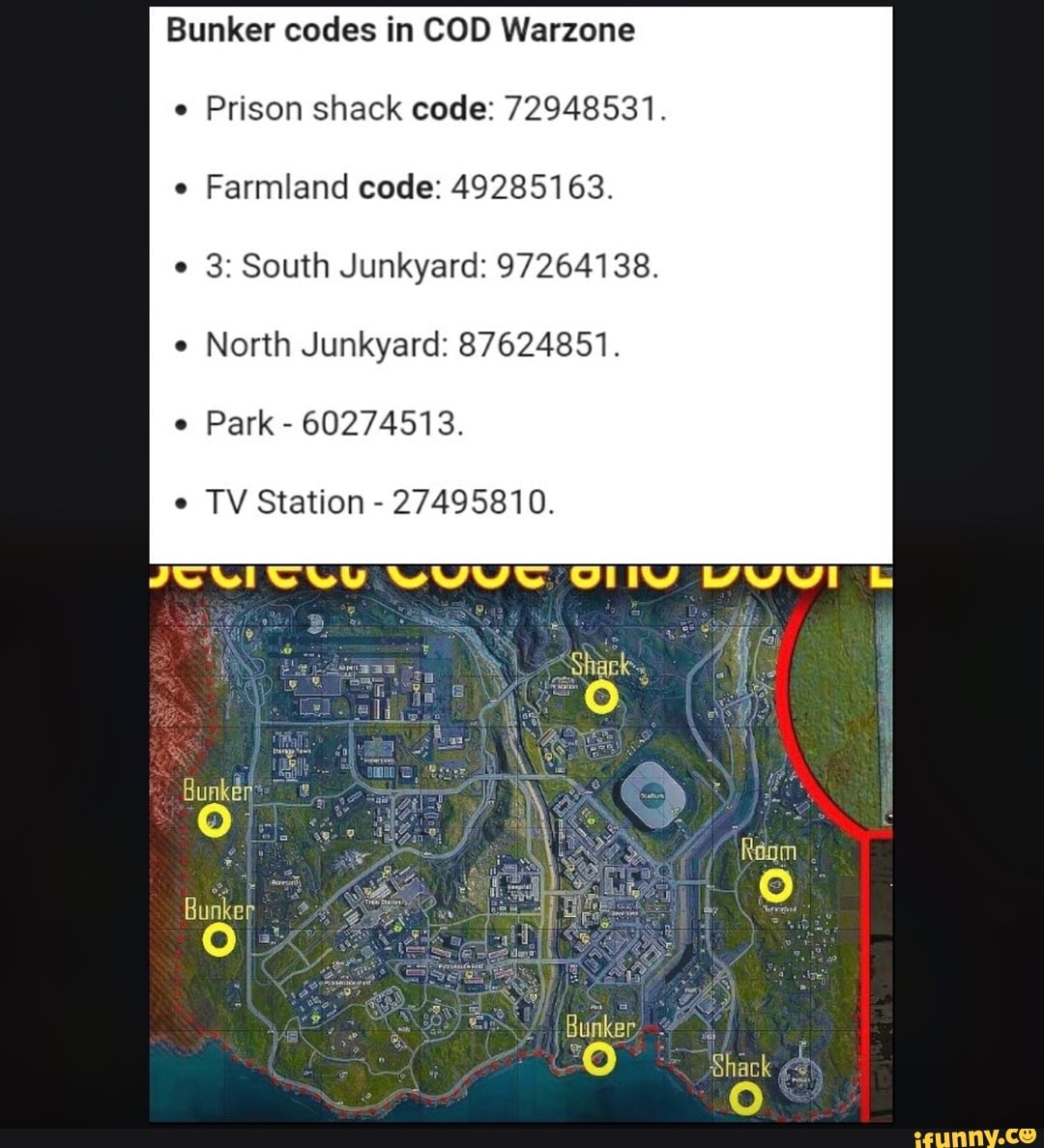 Bunker Codes In Cod Warzone E Prison Shack Code 72948531 E Farmland Code 49285163 3 South Junkyard 97264138 North Junkyard 87624851 Park 60274513 Tv Station 27495810