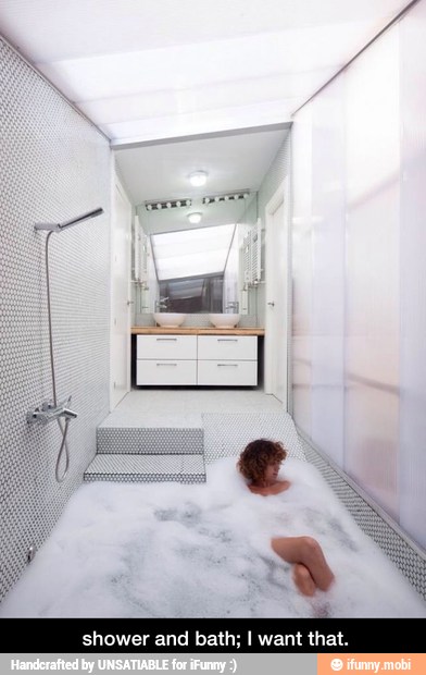 ene
shower and bath;
I
want that - shower and bath; I want that.