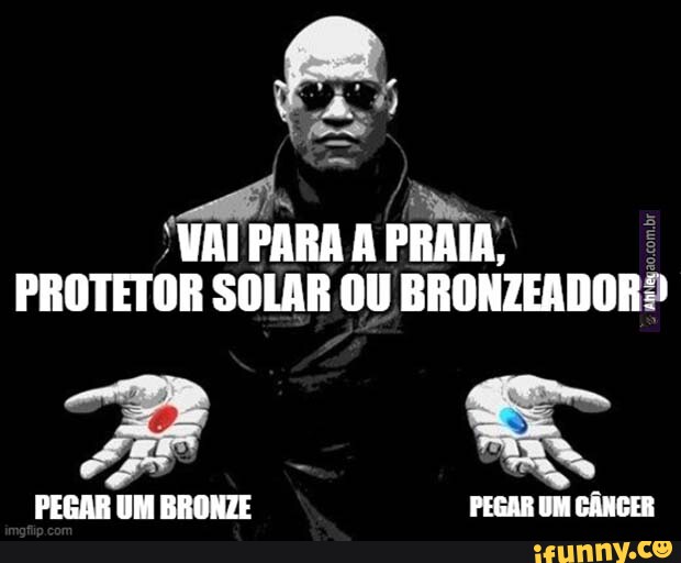 VAI PARA PRAIA, PROTETOR SOLAR OU BRONZEADOR:) PEGAR UM BRONZE PEGAR UM