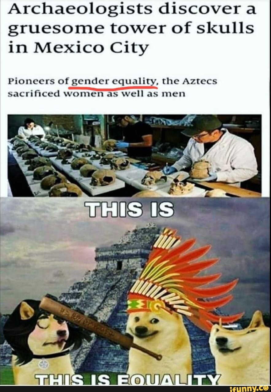 Aztecs memes. Best Collection of funny Aztecs pictures on iFunny