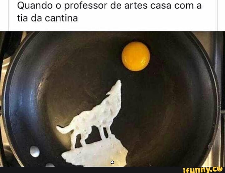 Quando o professor de artes casa com a tia da cantina
Nº Á