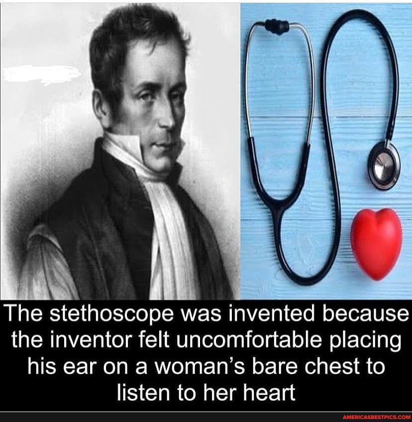 The stethoscope was invented because the inventor felt