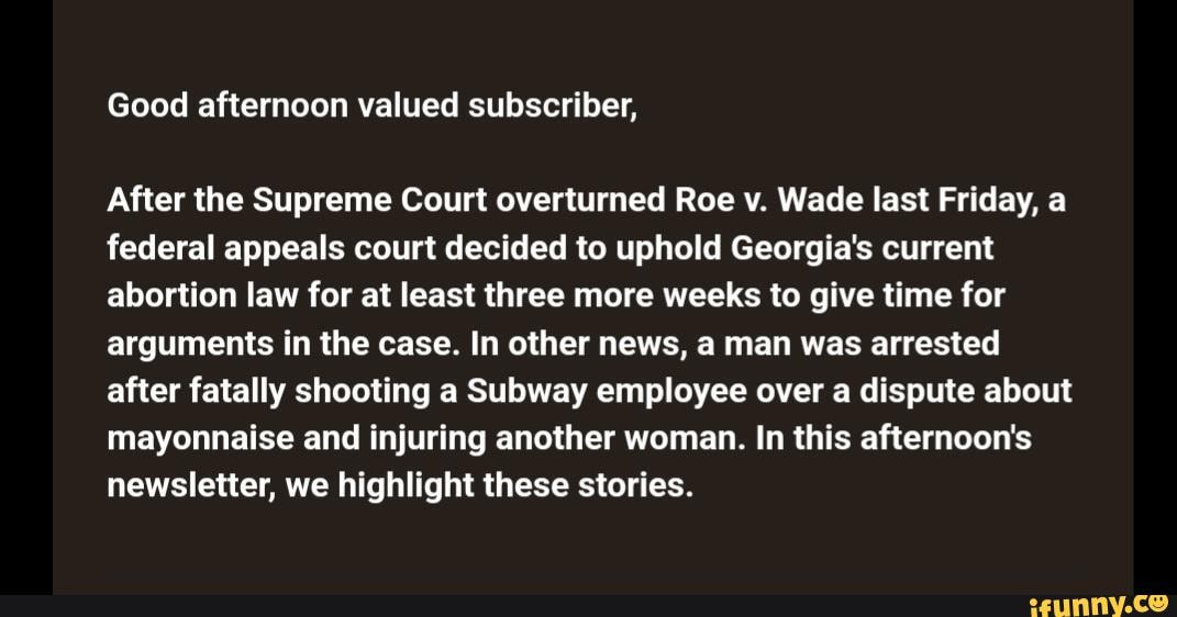 Good afternoon valued subscriber, After the Supreme Court overturned