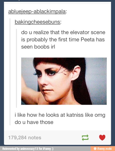 abluejeep-ablackimpala:
bakingcheesebuns:
do
u realize that the elevator scene
is probably the first time Peeta has
seen boobs irl
i like how he looks at katniss like omg
do u have those