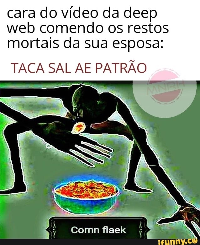 cara do vídeo da deep
web comendo os restos
mortais da sua esposa: