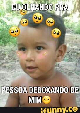 À Eu I OLHANDO
PESSOA DEBOXANDO DE MIM