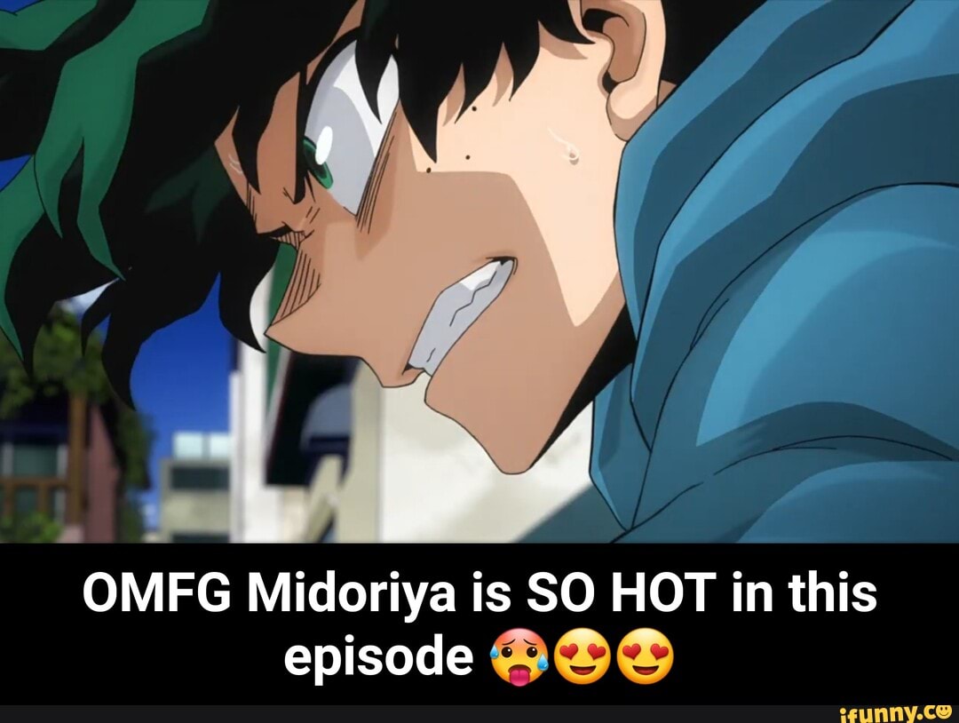 OMFG Midoriya is SO HOT in this
episode HD - OMFG Midoriya is SO HOT in this episode π₯΅ππ