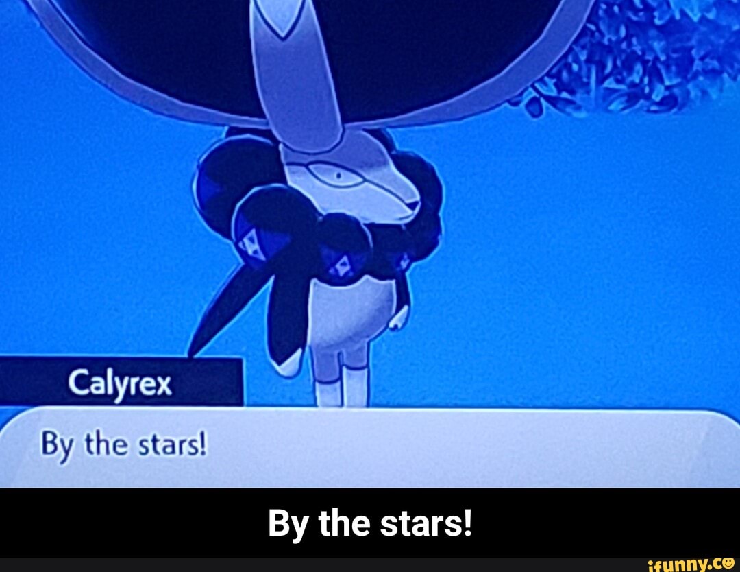 Calyrex
By the stars!
By the stars! - By the stars!