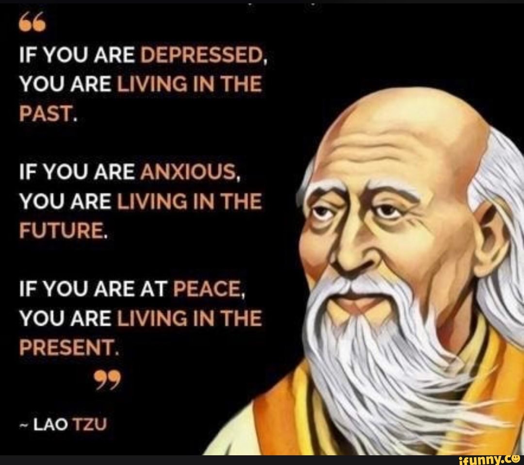 66 IF YOU ARE DEPRESSED, YOU ARE LIVING IN THE PAST. IF YOU ARE ANXIOUS ...