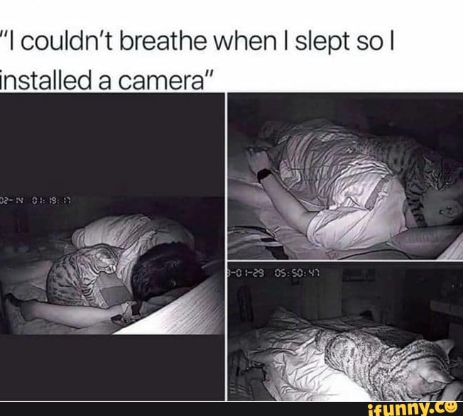 'I couldn't breathe when I slept so I
nstalled a camera"