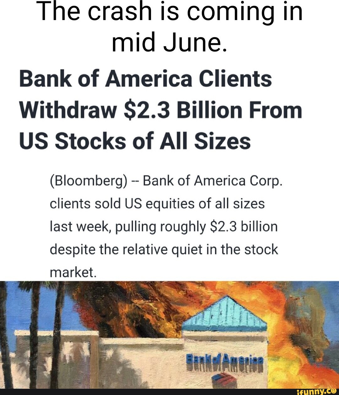 The crash is coming in mid June. Bank of America Clients Withdraw $2.3 ...