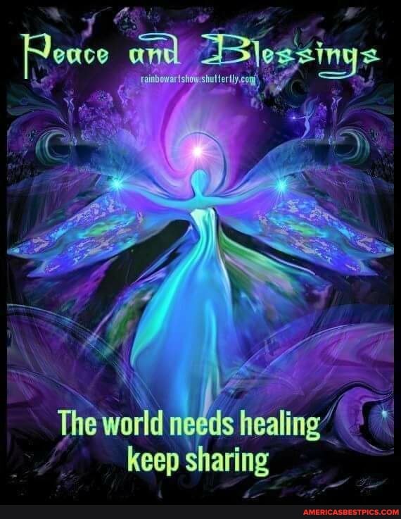 The world needs heali
keep sharing ing