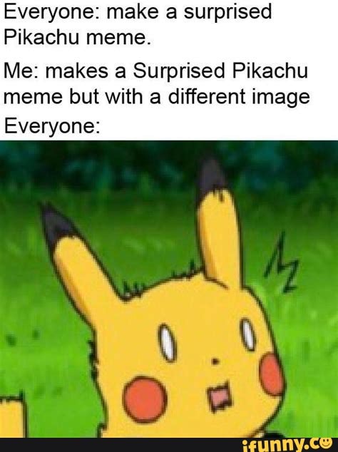 Surprised Pikachu Meme  Pikachu memes, Funny relatable memes