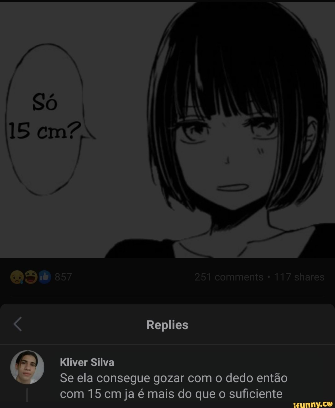 857 251 comments 117 shares
Replies
Kliver Silva
Se ela consegue gozar com o dedo então
I com 15 em ja é mais do que o suficiente