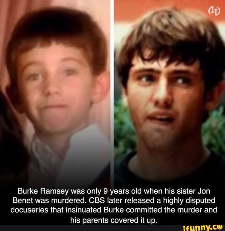 Burke Ramsey was only 9 years old when his sister Jon Benet was ...