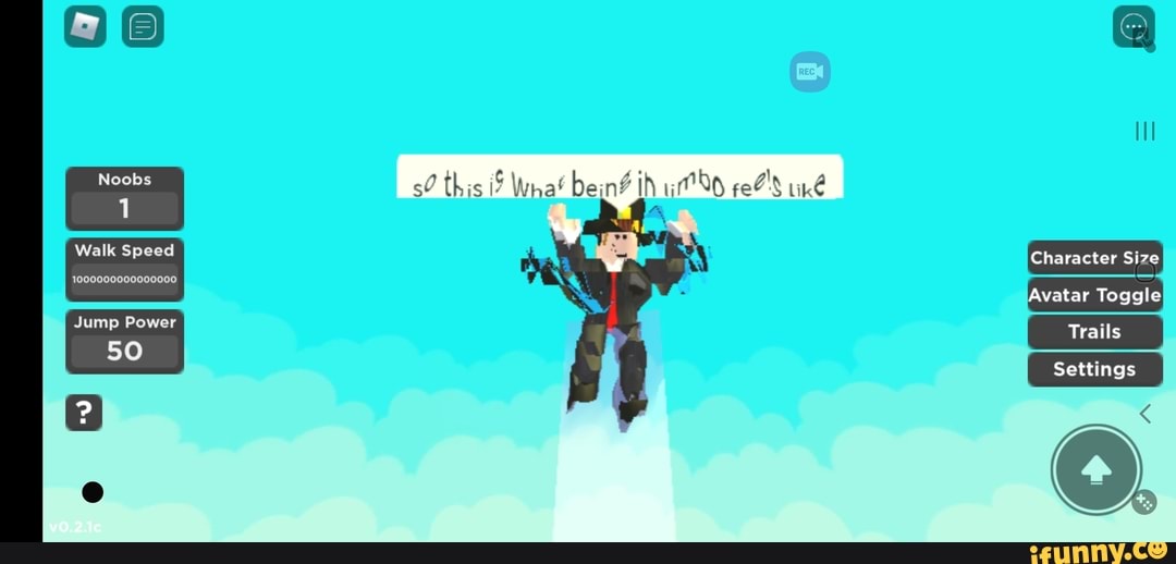 Noobs
Walk Speed
1000000000000000
Jump Power
50
ha this What bein# IN tit
Character Size
Avatar Toggle
Trails
Settings