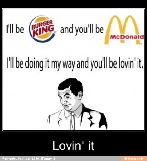 Il be doing it my way and you!l be lovin' it