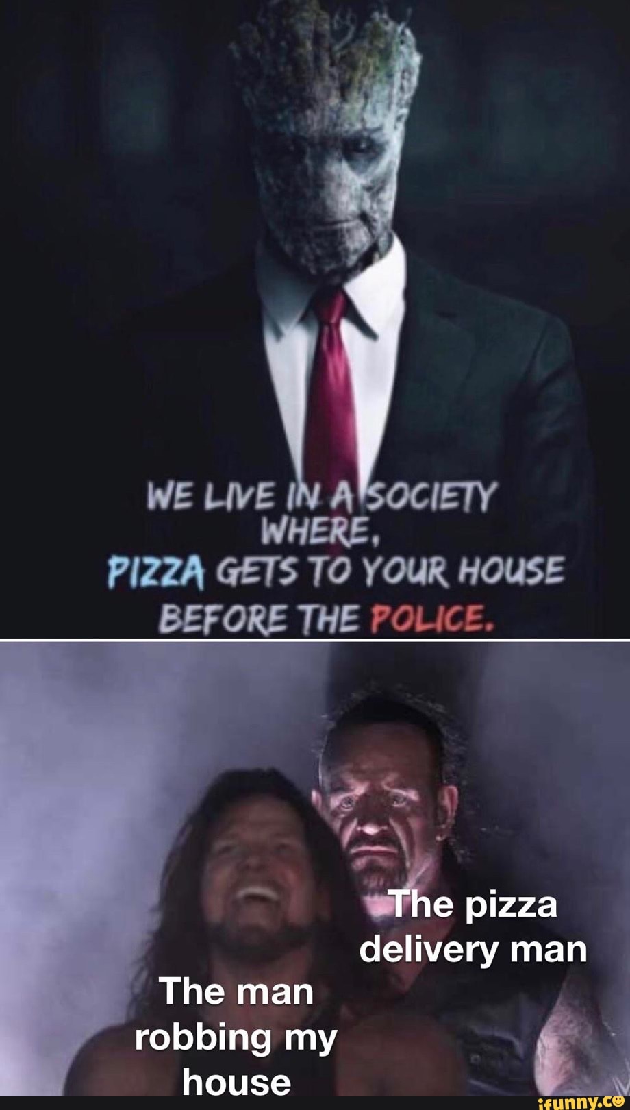 We Live In Society Where Pizza Gets To Your House Before The Police E Pizza Delivery Man The Man Robbing My House Ifunny
