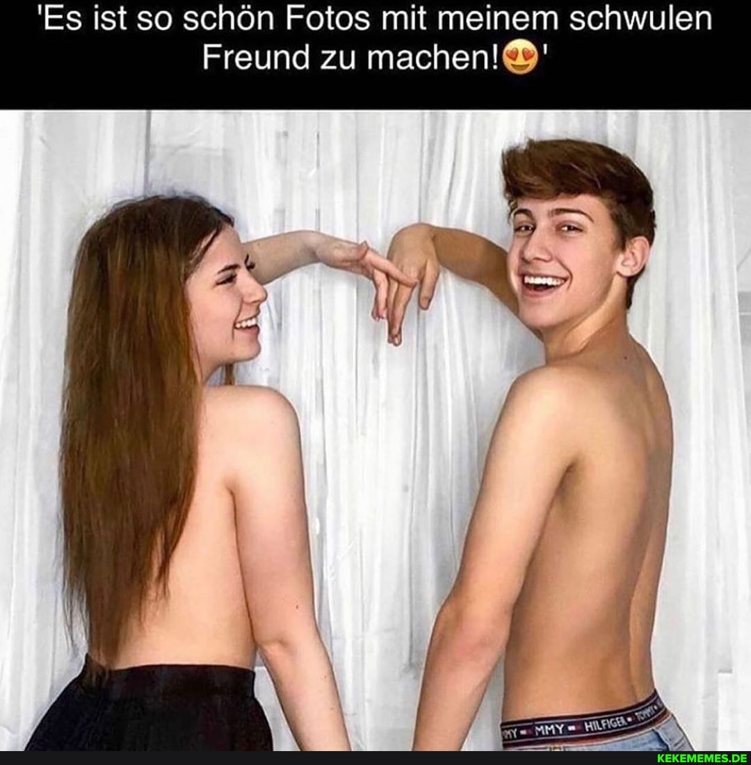 'Es ist so schön Fotos mit meinem schwul
Freund zu machen!@'
