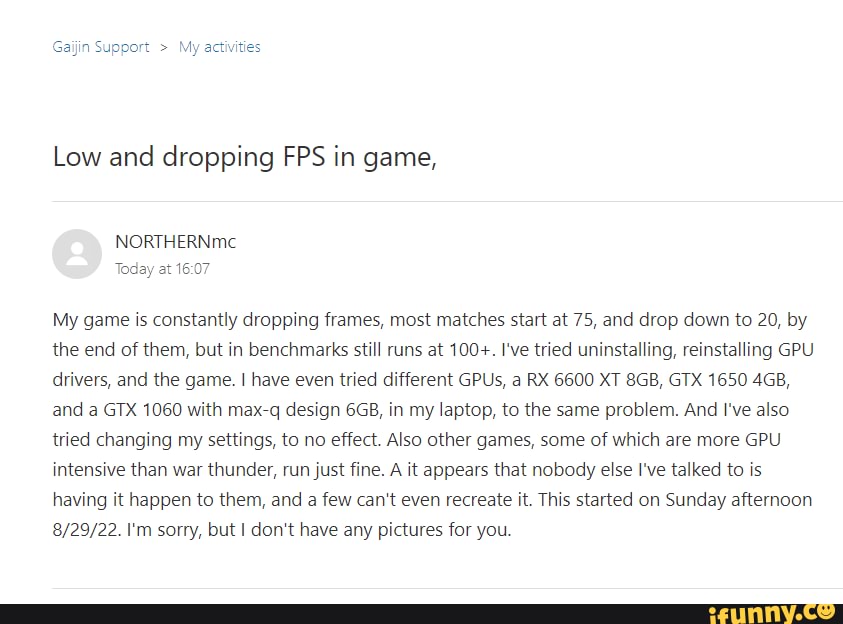 Gaijin Support > My activities Low and dropping FPS in game, NORTHERNmc