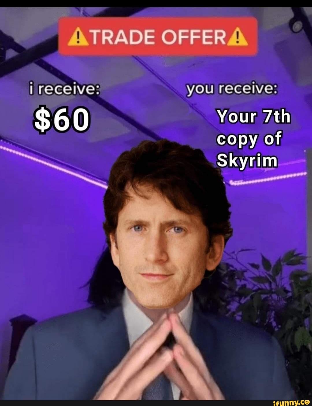 TRADE OFFER
Ives you receive:
Wour copy of
Skyrim