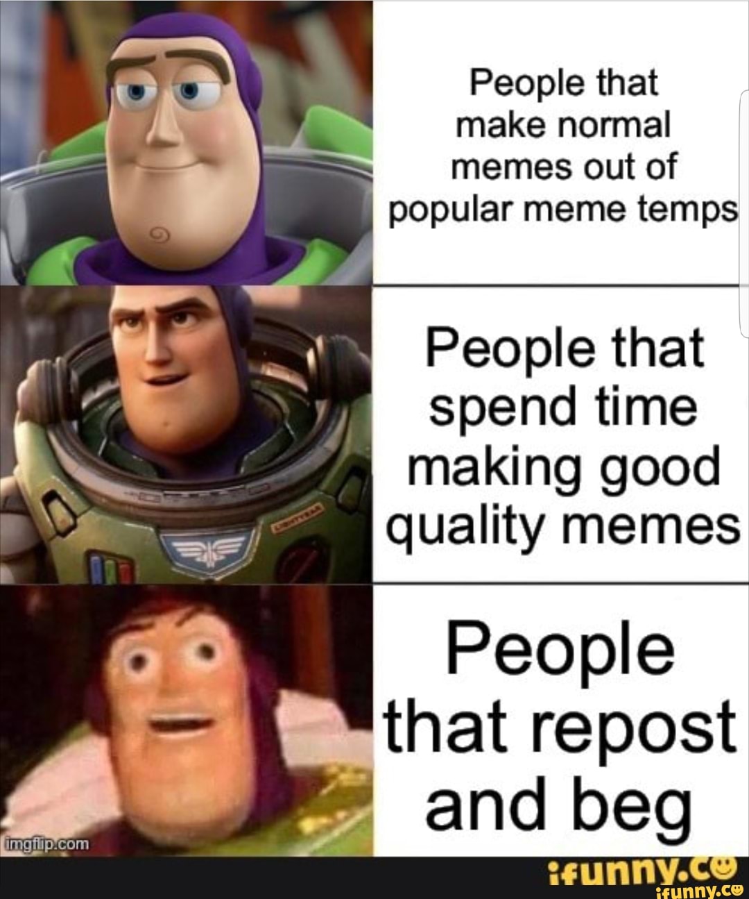 People that make normal memes out of popular meme temps People that ...