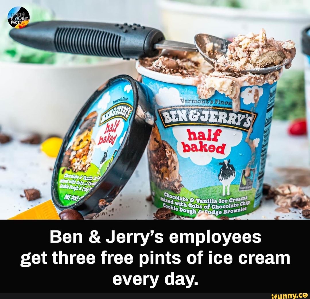 Ben & Jerry's employees get three free pints of ice cream every day