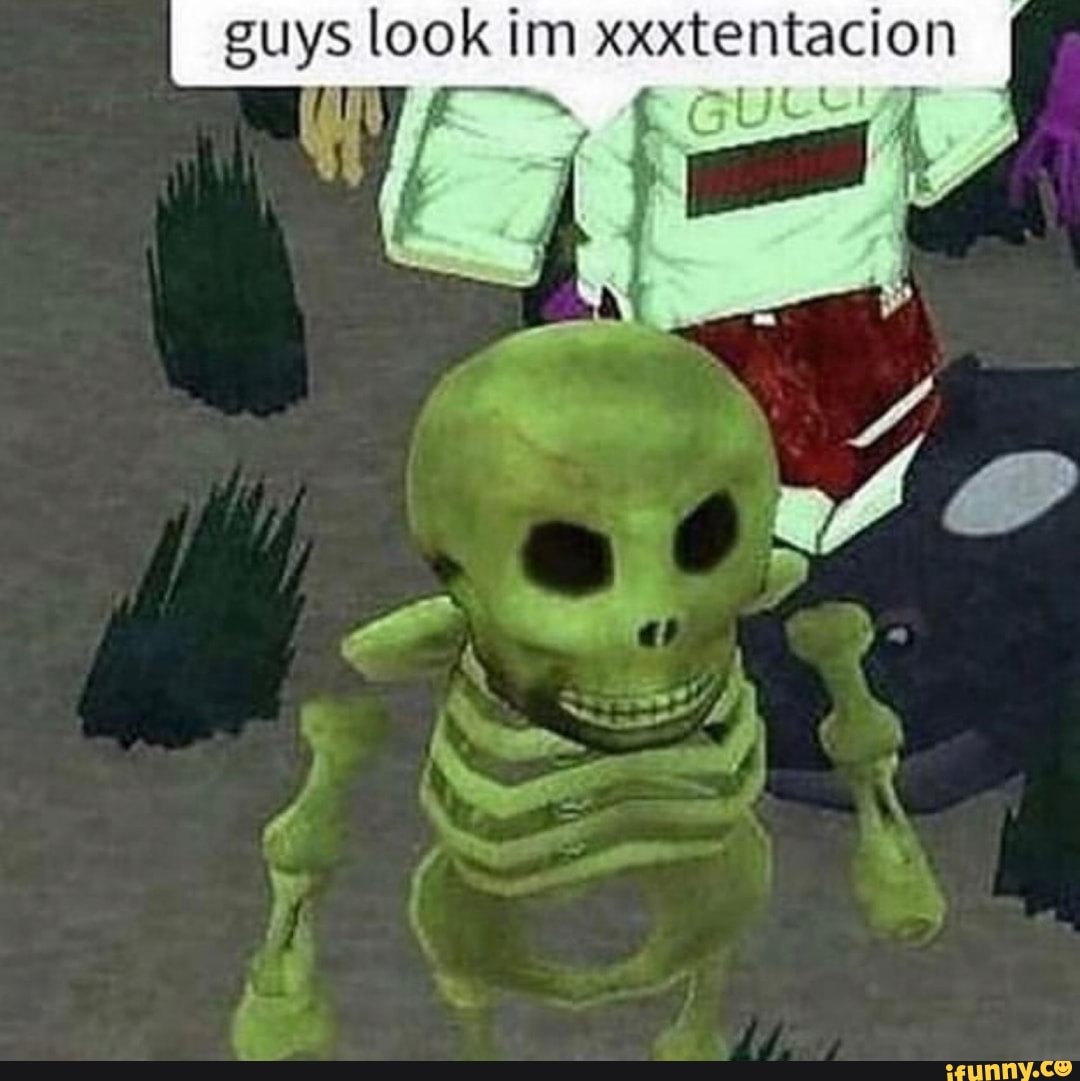 guys look im xxxtentacion if
