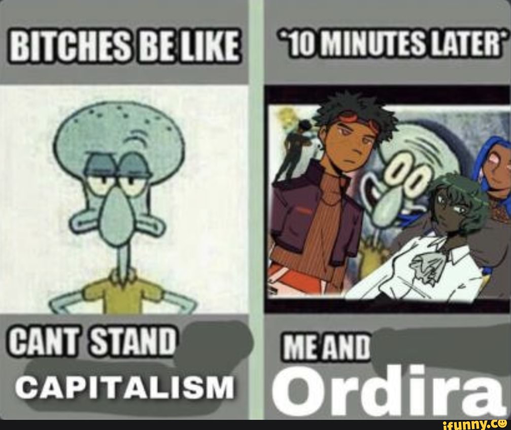 E
CANT/STAND ME AND
CAPITALISM