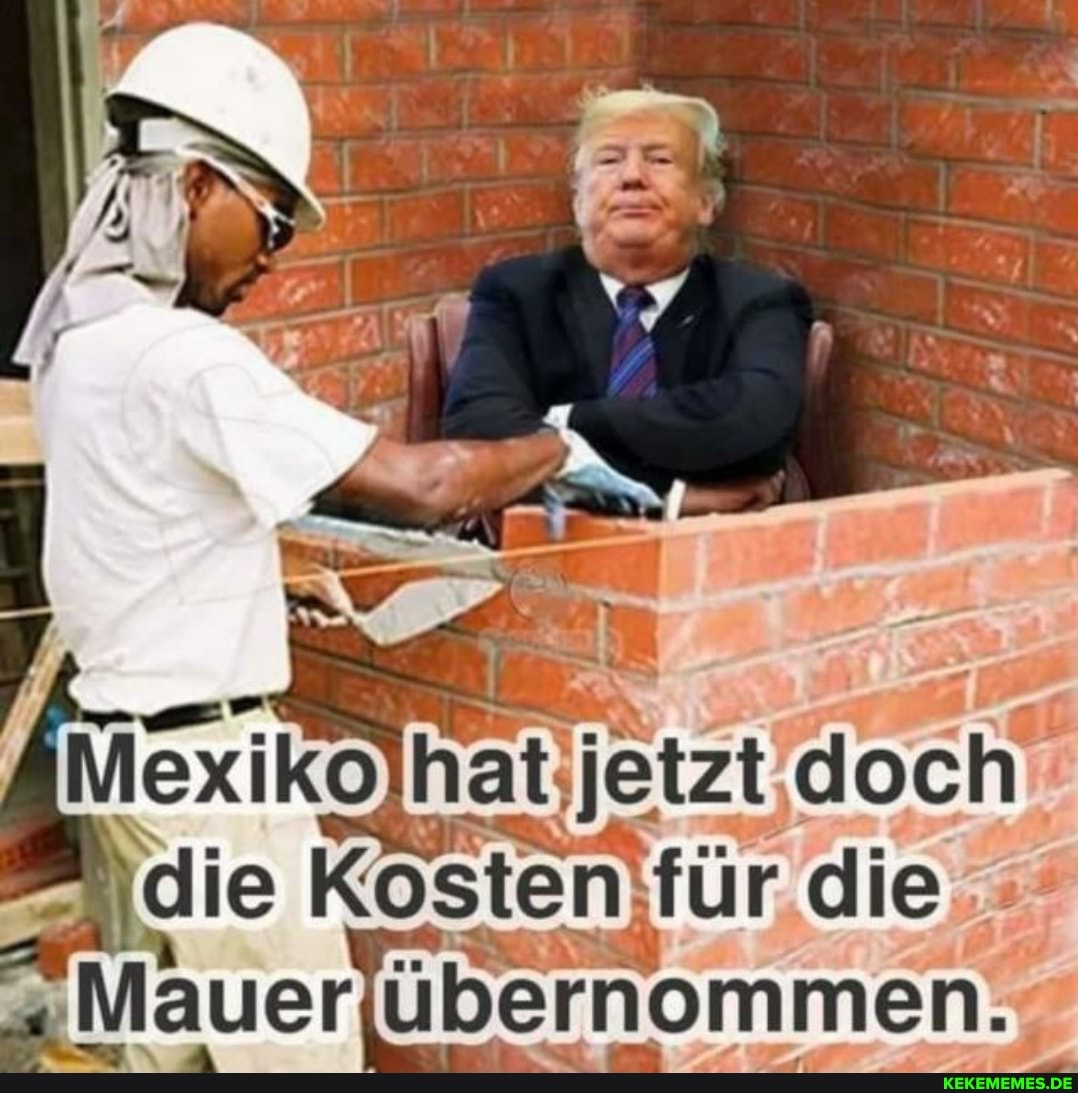 Mexiko hat; 'jetzt doch" die Kosten für die