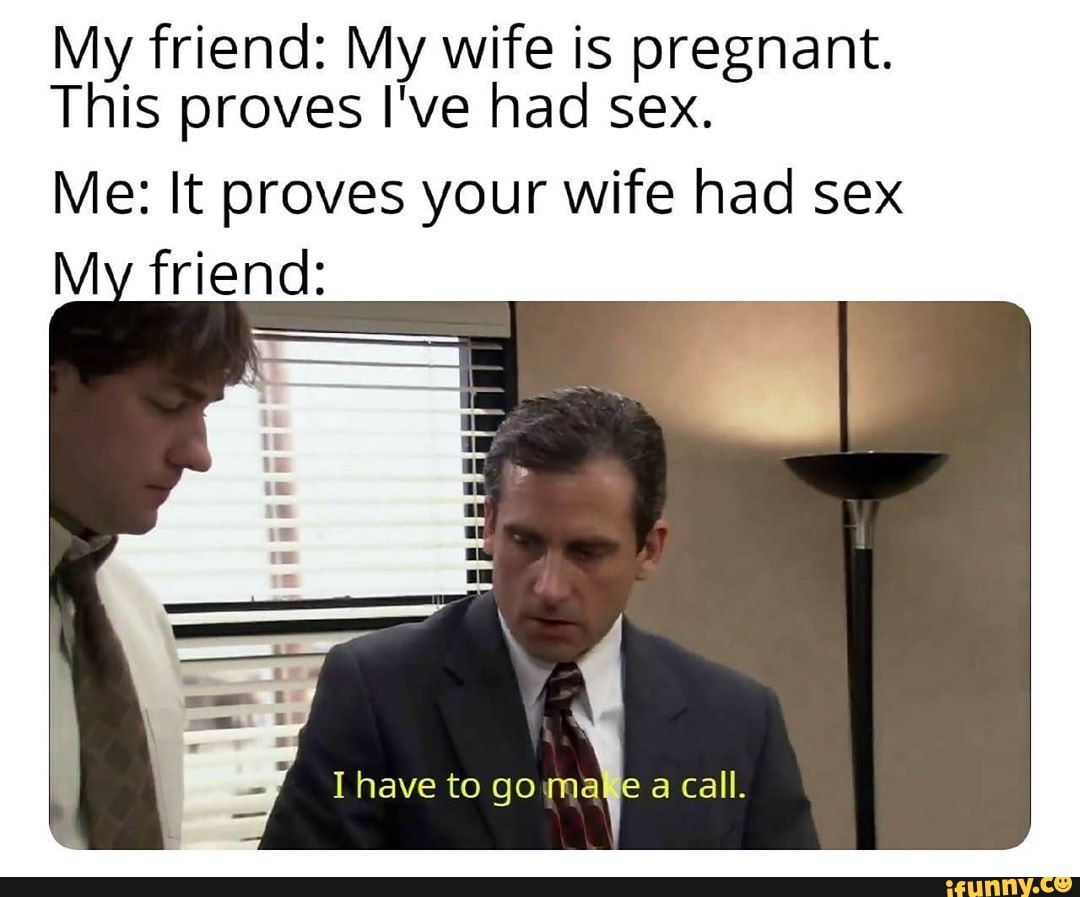 My friend My wife is pregnant