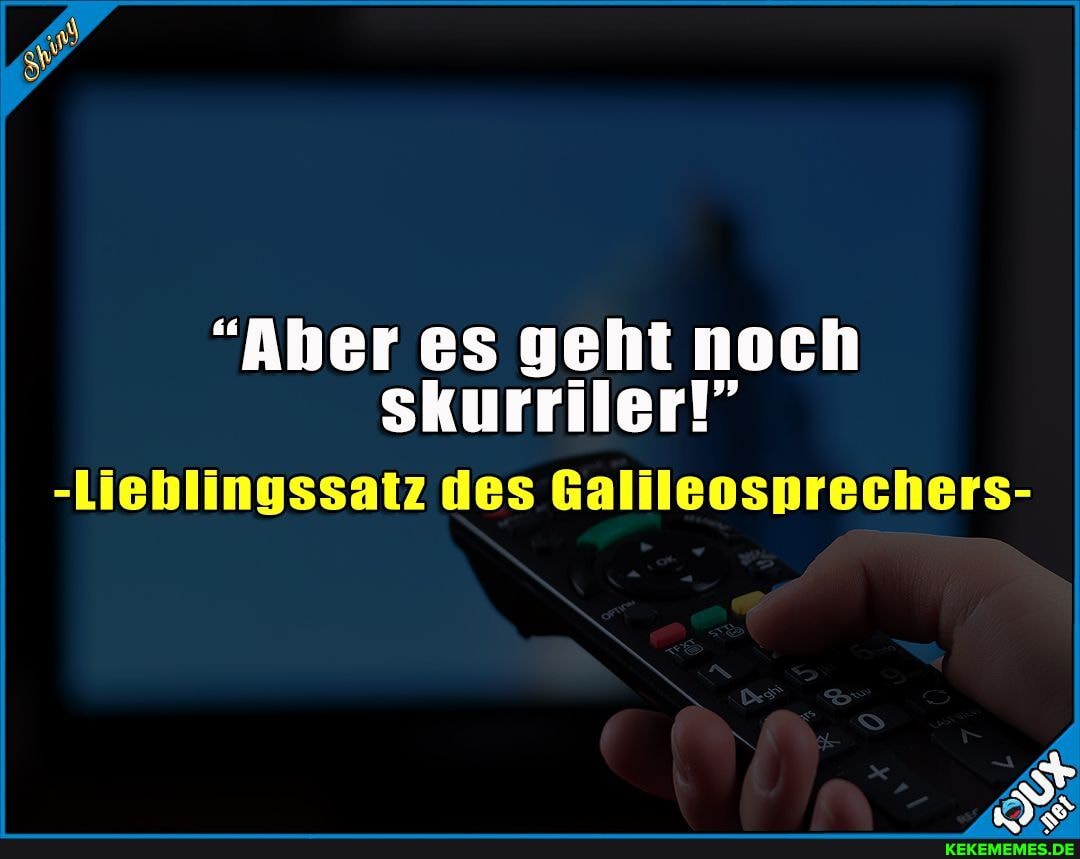 "Aber es geht noch skurriler!"
des
