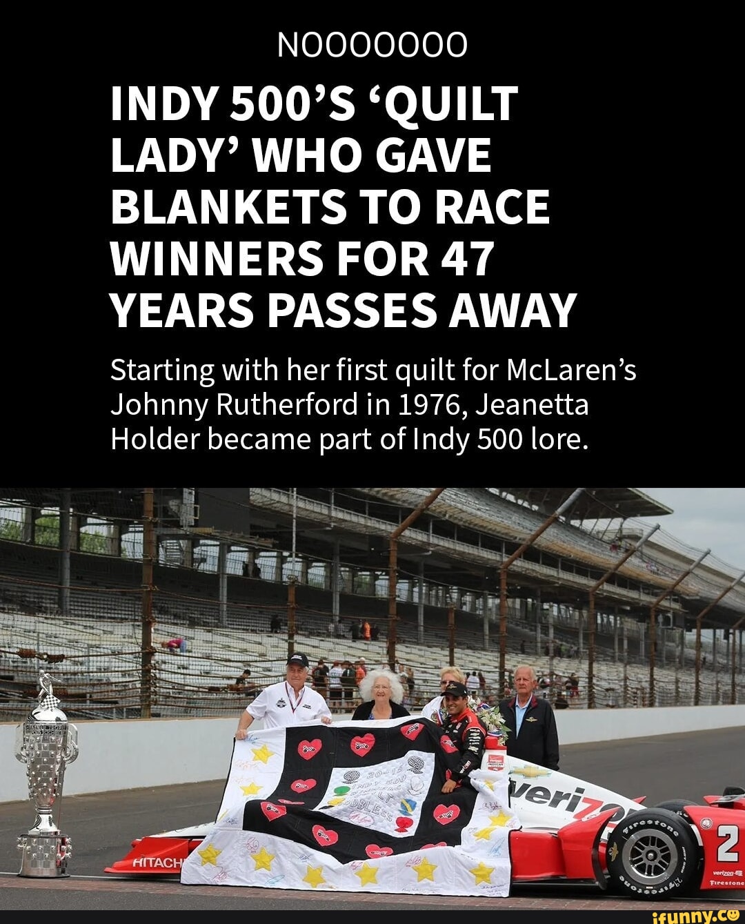 NOOOOOOO INDY 500'S 'QUILT LADY' WHO GAVE BLANKETS TO RACE WINNERS FOR