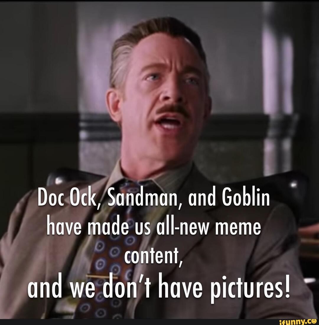 Doc Ock Sandman And Goblin Have Made Us All New Meme Content And We Don T Have Pictures