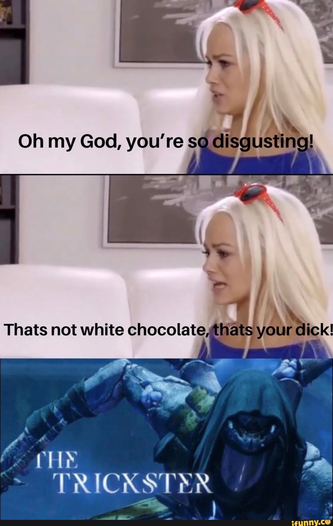 Thats not white chocolatee thats your dick