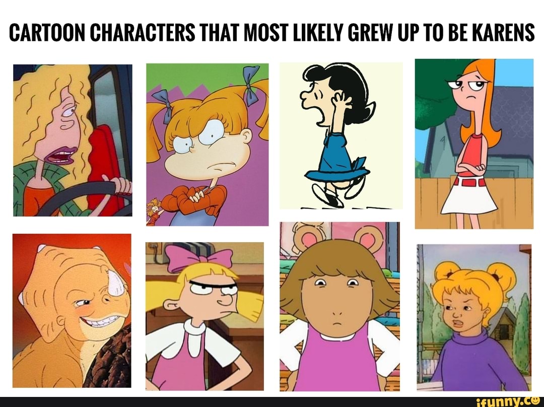 CARTOON CHARACTERS THAT MOST LIKELY GREW UP TO BE KARENS 