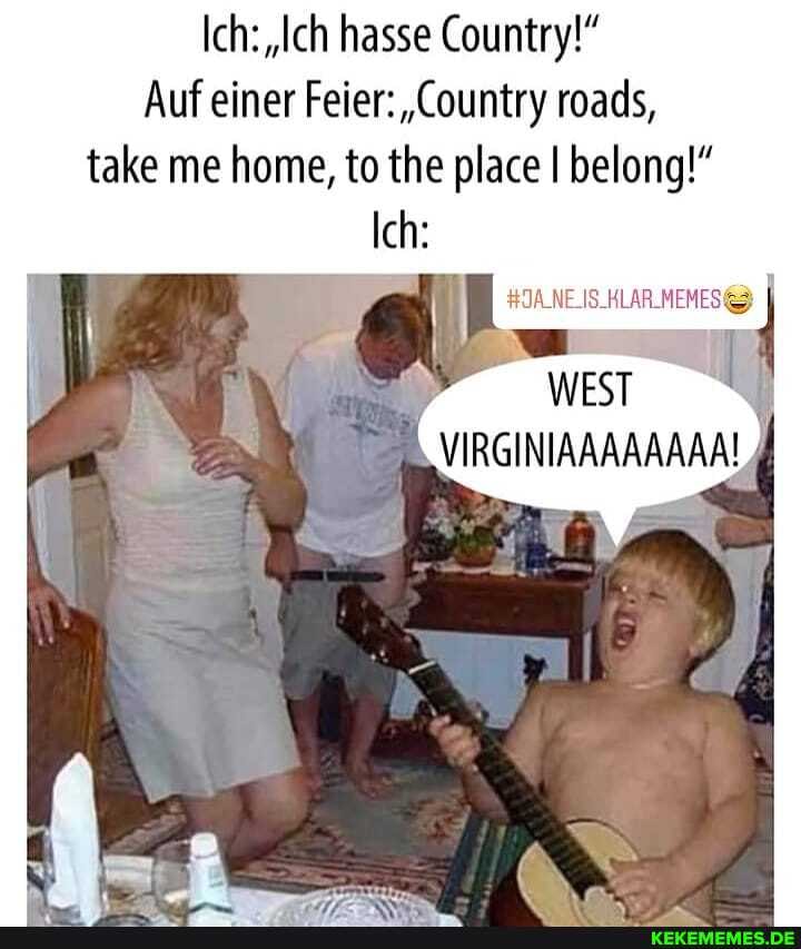 hasse Country
Auf einer Feier: ,Country roads, take me home, to the place I belong