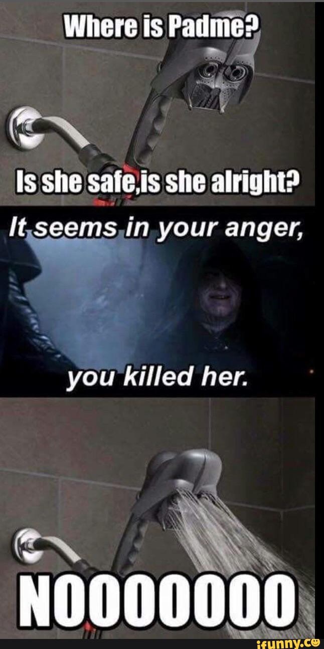 Where is Padme? here is Padme? 7 EN Is she safe,is she alright