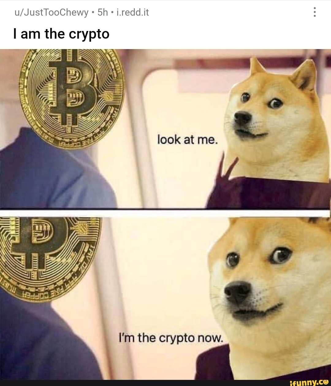 Sh i.redd.it
look at me.
am the crypto
l'm the crypto now.