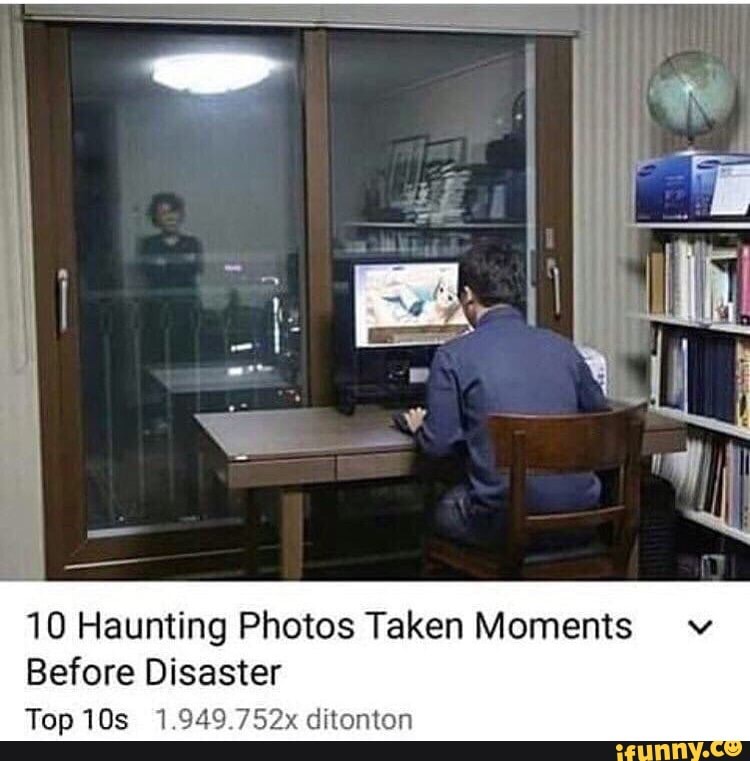 10 Haunting Photos Taken Moments v Before Disaster Top 10$ 1.949.752x ...