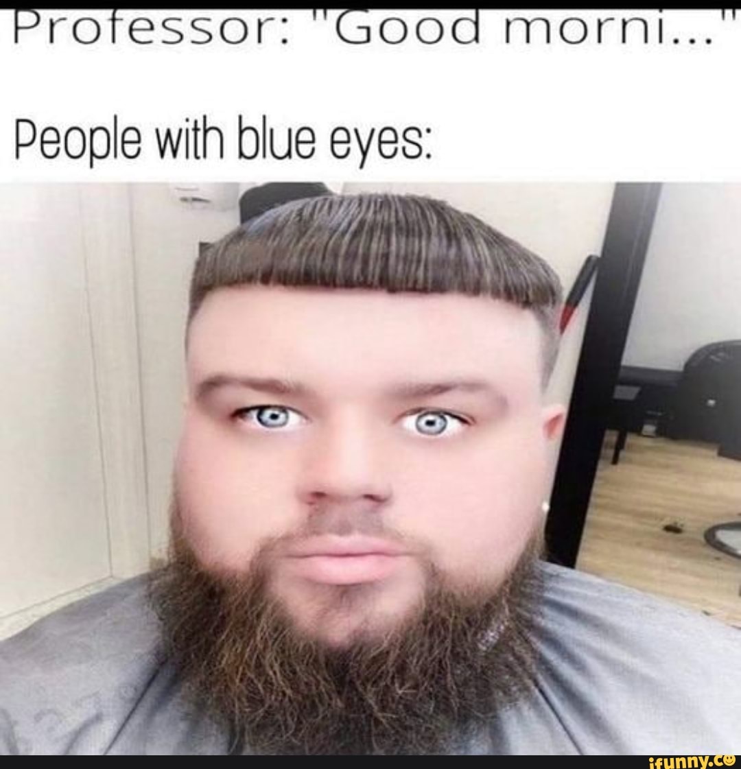 Professor Good morn... Professor Good morn...