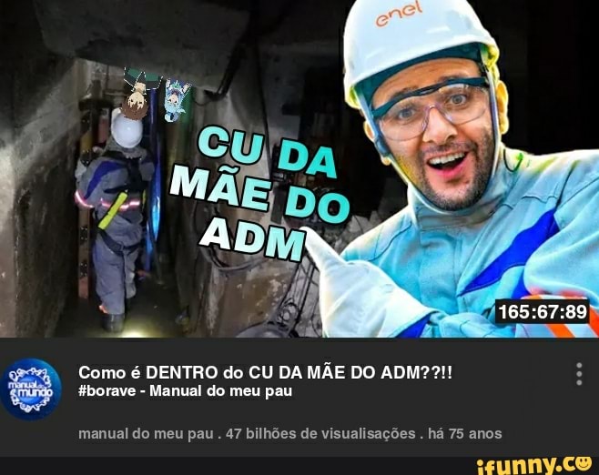 Como é DENTRO do CU DA MÃE DO ADM??!! fborave - Manual do meu pau
165:
manual do meu pau . 47 bilhões de visualisações . há 75 anos